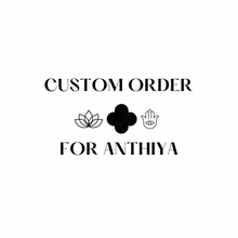 Load image into Gallery viewer, Custom Order for Anthiya
