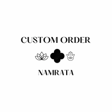 Lade das Bild in den Galerie-Viewer, Custom Order for Namrata

