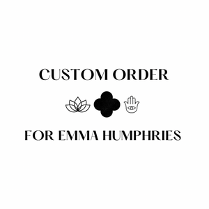 Custom Order for Emma Humphries