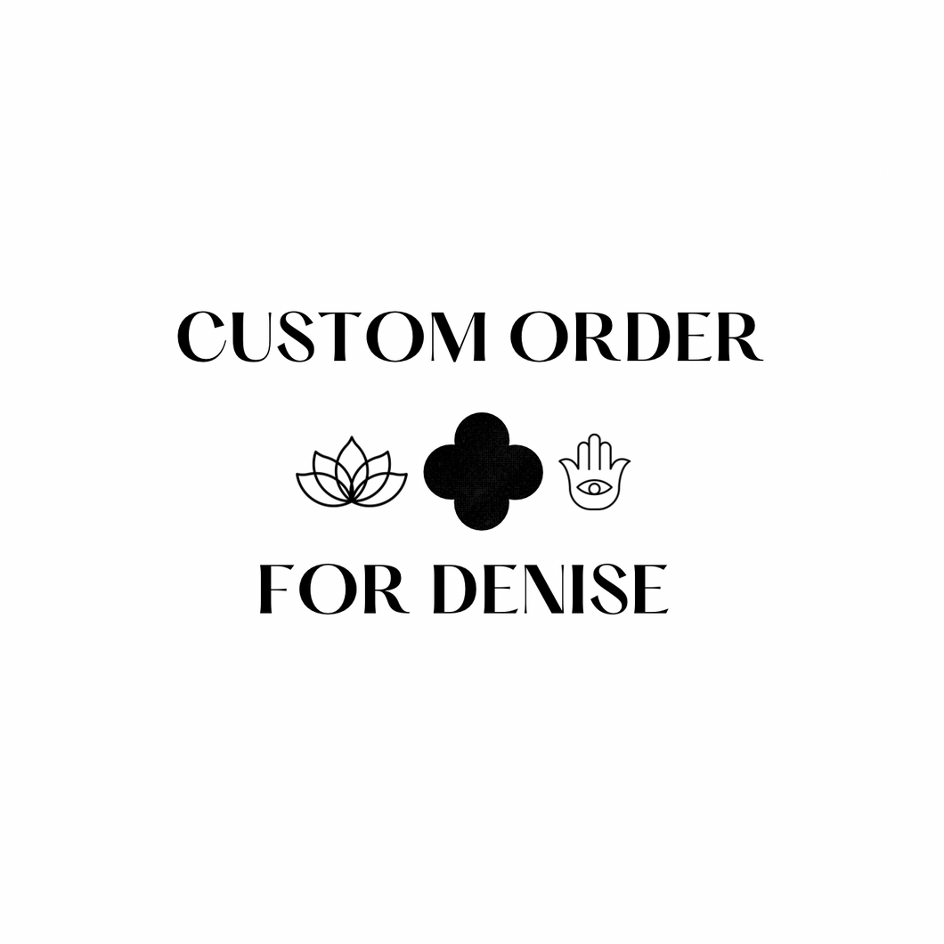 Custom Order for Denise